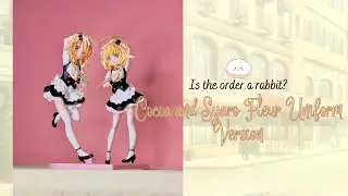 Double The Cuteness!! Cocoa and Syaro Fleur Uniform Figures || Is the order a rabbit? Bloom