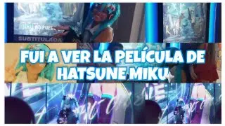 VLOG | FUI A VER LA PELÍCULA DE HATSUNE MIKU (project sekai) | ORIZZU ✧