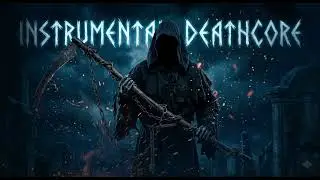 Instrumental Deathcore - Chapter 02