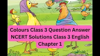 Colours Class 3 Question Answer NCERT Solutions Class 3 English Chapter 1