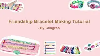 Cangroo Friendship Bracelet Making Kit Tutorial - 7.TIRE TRAX