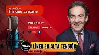 L&Iacute;NEA EN ALTA TENSI&Oacute;N 2Da Emisi&oacute;n con Enrique Lazcano Noticias de S&uacute;per Stereo MILED #29ENE26