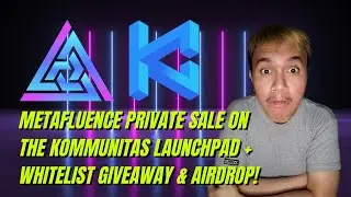 Metafluence private sale on the Kommunitas launchpad + whitelist giveaway & airdrop!