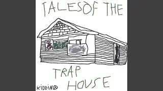 Tales of the Trap House