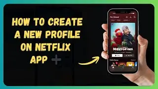 Как создать новый профиль в приложении Netflix ➕ (пошаговая инструкция для начинающих)