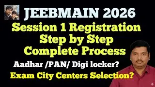 JEE Main 2026 Session 1 Registration Step by Step Process | Aadhar, PAN, DigiLocker, Exam City 