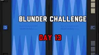 Backgammon Grandmaster - Blunder Challenge: Day 13