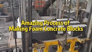 Amazing Process of Making Foam Concrete Blocks