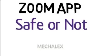 ZOOM APP SAFE OR NOT | ZOOM APP ISSUE EXPLAINED | MECHALEX