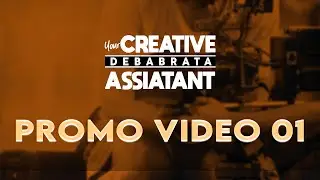 CREATIVE ASSISTANT DEBABRATA l PROMO VIDEO - 01 l
