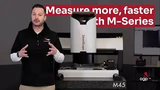 Measure More, Move Faster | Boost Throughput with OGP SmartScope M-Series
