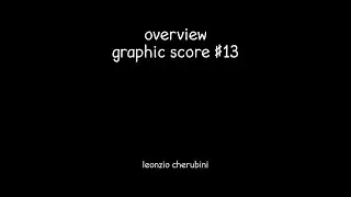 graphic score overview #13_leonzio cherubini