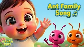 🎵Ant Family Song 🐜 | Cute Nursery Rhymes for Babies & Toddlers | AAHAA KIDS