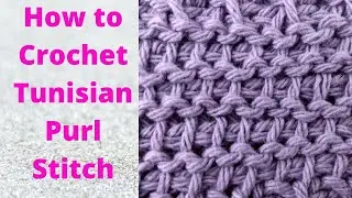 How to Crochet Tunisian Purl Stitch TPS