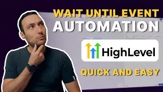 Go High Level - Wait Until Event Automation
