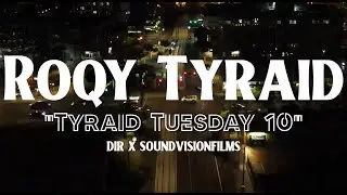 Roqy Tyraid - Tyraid Tuesday 10 - Prod. Silencer aka Teddy Music