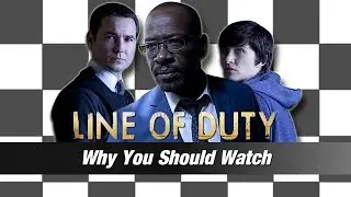 Why You Should Watch: Line Of Duty
