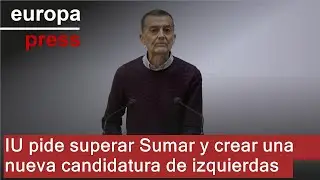 IU pide superar Sumar y crear una nueva candidatura de izquierdas para las elecciones generales