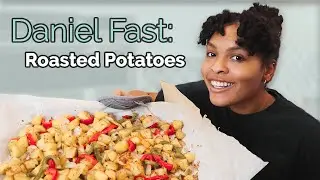 Quick & Easy Daniel Fast Recipe | Roasted Potatoes | Vegan Friendly