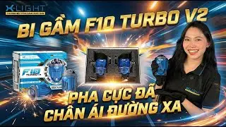 🔥 BI GẦM X-LIGHT F10 TURBO THẾ HỆ THỨ 2 - SIÊU PHA SÁNG ĐỈNH 🔥