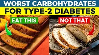 Worst Carbs for Diabetes (PLUS ALTERNATIVES)