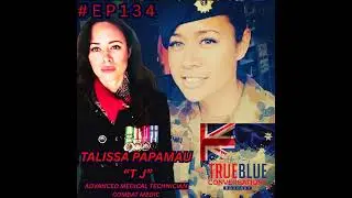 True Blue Conversations - Talissa Papamau  'TJ' - Advanced Medical Technician Combat Medic