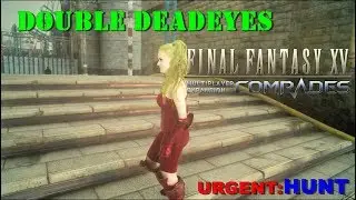 FINAL FANTASY&reg; XV - COMRADES - Double Deadeyes [Hunt]
