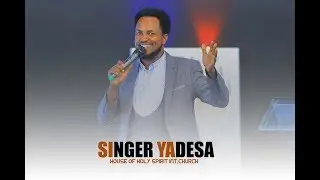 singer yadesa Amazing Worship