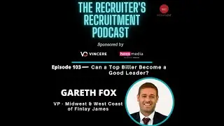 Gareth Fox, VP - Midwest & West Coast of Finlay James - Can a Top Biller Become a Good Leader?