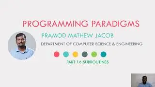 PROGRAMMING PARADIGMS | SUBROUTINES | PART 16