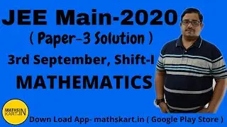 JEE Mains 2020 Paper Solution | 3rd Sept. MATHS, Shift-I JEE Main 2020 | By BPS Chauhan