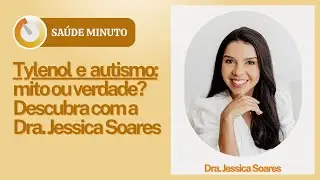 Dr. Jessica Soares, Pediatrician, clarifies the relationship between the use of paracetamol (Tyle...
