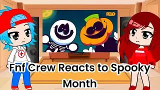 Fnf Crew Reacts to Spooky Month (Gacha Club Au)