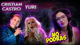 CRISTIAN CASTRO & YURI - No podrás | REACCION & ANALISIS