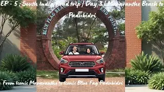 South India Road Trip | Day 3 | Maravanthe to Padubidri Beach | EP 5