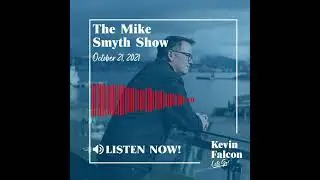 Kevin Falcon on Mike Smyth - October 21st, 2021