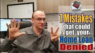 Watch out! These 7 Mistakes Could Get Your Home Loan Denied.