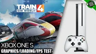 Train Sim World 4 - Xbox One Gameplay + FPS Test