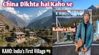  KAHO: India's first village 🇮🇳 | Near  China Border | First  Sunrise 🌅 festival Near Kaho village 