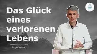 Sergey Semmler - Das Gl&uuml;ck eines verlorenen Lebens | FECG Detmold MARANATHA