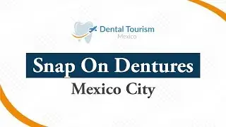 Snap On Dentures Dental Implants Mexico City
