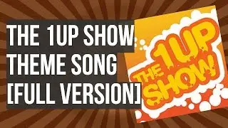 THE 1UP SHOW THEME [RARE FULL VERSION]