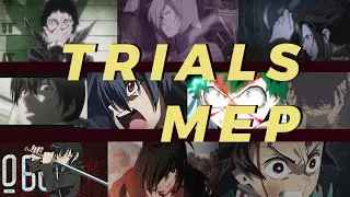 Trials [Full Anime MEP]
