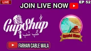 Special Show With ‎‎‎‎‎‎‎‎‎‎@jasrafamilyvlogs5792   | Live Gup Shup With Farhan Cable Wala | EP 52