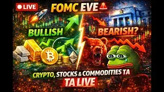 FOMC EVE 🚨 Bullish or Bearish? | Crypto, Stocks & Commodities TA LIVE
