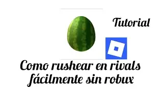 Tutorial de como rushear en rivals sin robux