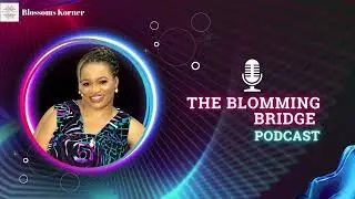 Welcome to the Blooming Bridge&mdash;My Story & Mission
