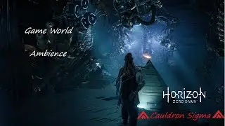 Horizon Zero Dawn Remastered - Game World Ambience - Cauldron SIGMA