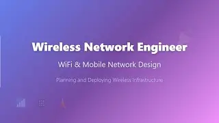 Wireless Network Engineer: WiFi & Mobile Design Guide