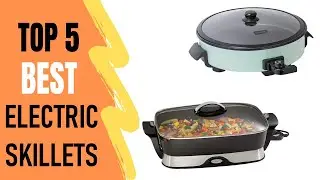 Electric Skillets 2021 : 5 Best Electric Skillets Reviews